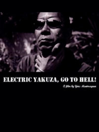 affiche du film Electric Yakuza, Go to Hell!